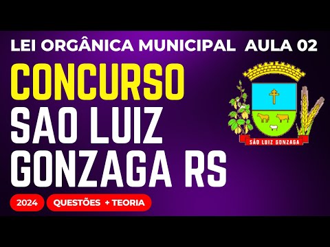 Aula 02 Lei Orgânica Municipal São Luiz Gonzaga RS 2024
