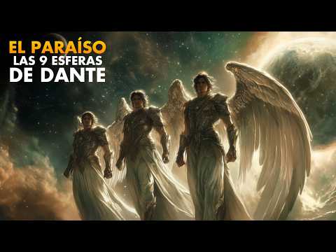 La Divina Comedia: Un viaje por el cielo - Las 9 Esferas