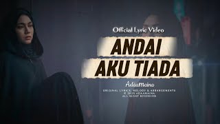 Download lagu Andai Aku Tiada –  Lyric Video | Adaamaina mp3