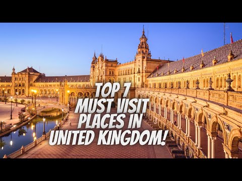 Top 7 Must Visit Places In United Kingdom | Exploring The Best Travel Destinations |🔥