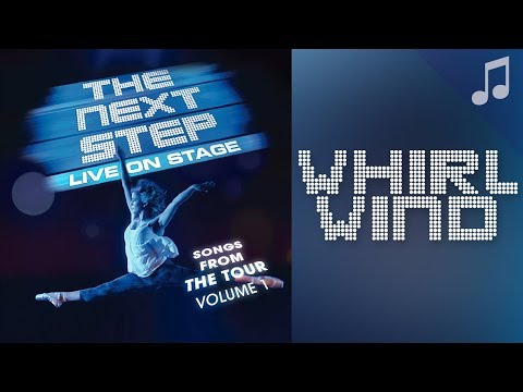 ♪ "Whirlwind" ♪ - Songs from The Next Step