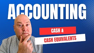 Cash and Cash Equivalents: Financial Accounting