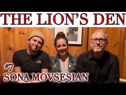 #7 Sona Movsesian | The Lion's Den w/ Brent Morin & Jason Collings