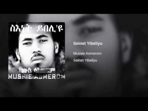 Eritrean Music mussie Asmerom Sienet Yibeli'u (ስእነት ይበሊ'ዩ!"