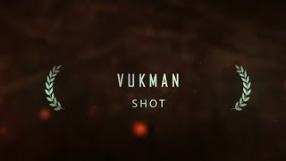 Vukman - Shot