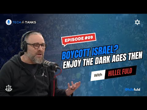 Boycott Israel? Enjoy the Dark Ages Then - Tech to Tank (Ep - 09)