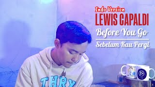 Download lagu Before You Go - Lewis Capaldi | Sebelum Kau Pergi (cover) | Indonesia Ver. mp3