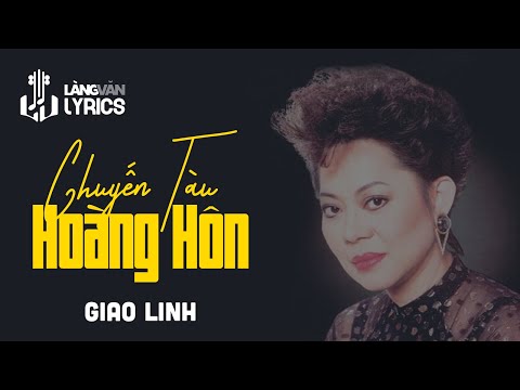 Chuyến Tàu Hoàng Hôn | Giao Linh | Official Làng Văn (Lyrics)