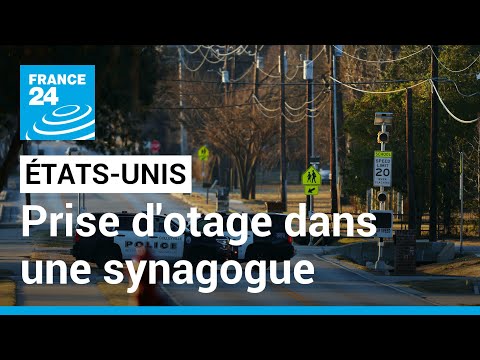 Prise d'otages dans une synagogue au Texas : deux jeunes arrêtés au Royaume-Uni • FRANCE 24