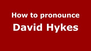 How to pronounce David Hykes