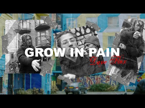 Dave Flux - Grow In Pain (Official Music Video)