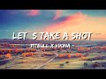 Pitbull Vikina Let S Take A Shot Lyrics