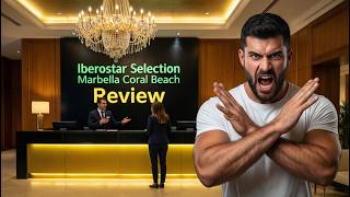 Don't Book Iberostar Selection Marbella Coral Beach | Honest Review | Problems
