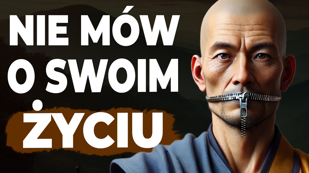 🔴10 RZECZY, KTÓRYCH NIGDY NIE POWINIENEŚ NIKOMU MÓWIĆ! MĄDROŚĆ ZEN