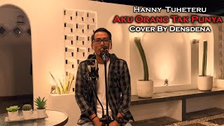 Download lagu Aku Orang Tak Punya - Hanny Tuheteru Cover By Densdena mp3 Download lagu Aku Orang Tak Punya - Hanny Tuheteru Cover By Densdena mp3
