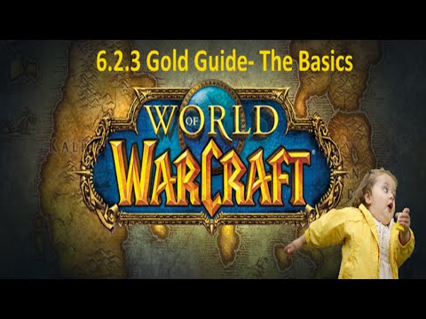 Wow Gold Guide 6.2.3 - The Basics