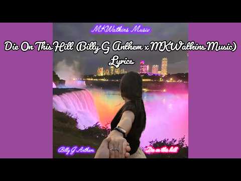 Die On This Hill (Billy G Anthem x MKWatkins Music) Lyrics 2026