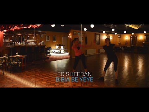 HvE | Ed Sheeran - Bibia Be Ye Ye (Dance Choreo)