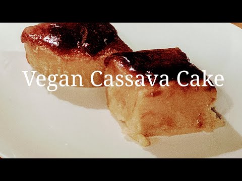 Cassava Cake/ Let's cook Vegan my version 🥦🌽🍠