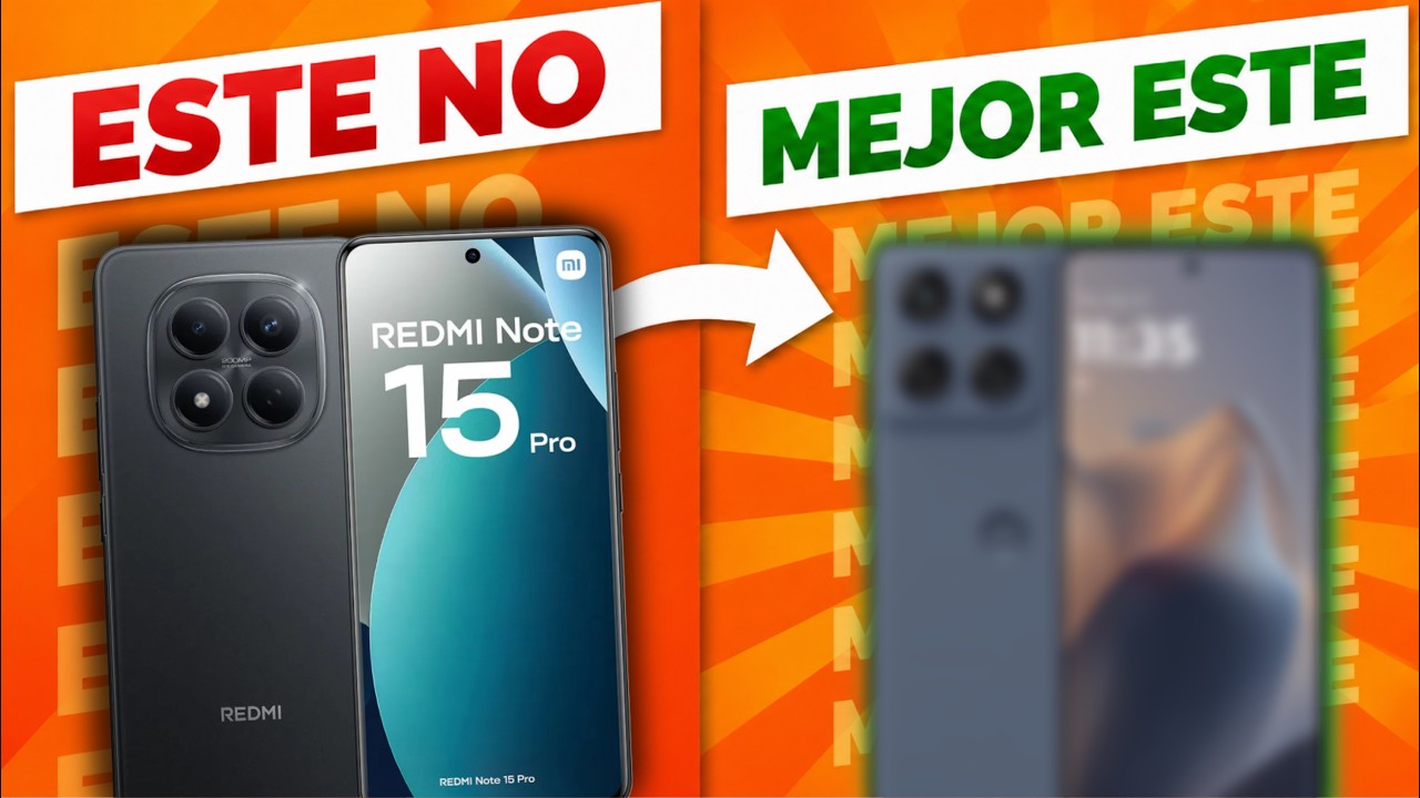 No te compres el Redmi Note 15 Pro… MEJOR cómprate ESTE