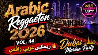 Download lagu Arabic Reggaeton 2026 Vol. 44 | ريمكس عربي راقص 🔥 Dubai Marina Party mp3