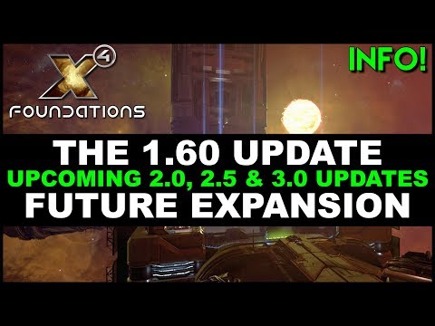 X4 FOUNDATIONS UPDATES | EXPANSION, NEW SHIPS, NEW RACE, 1.60 UPDATE & FUTURE 2.0, 2.5, 3.0 UPDATES
