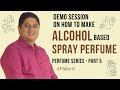 Demo session on how to make alcohol based spray perfume | Kelkar Fragrances | Abhijeet Kelkar