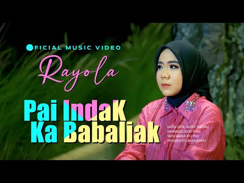 Rayola - Pai Indak Ka Babaliak (Official Music Video)