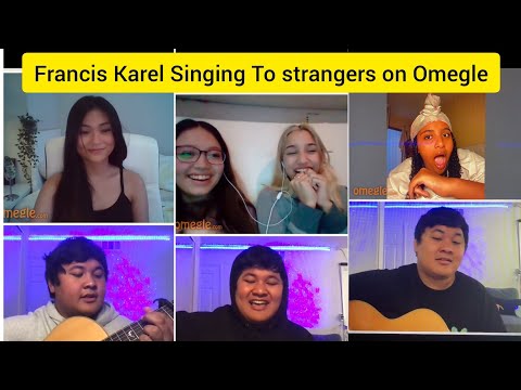 Francis Karel Singing To strangers On Omegle