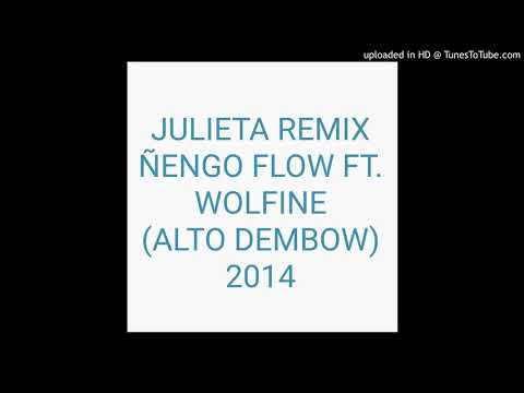 Julieta Remix - Wolfine Ft. Ñengo Flow (ALTO DEMBOW)