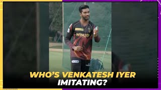 Guess who Venkatesh Iyer is imitating? | KKR