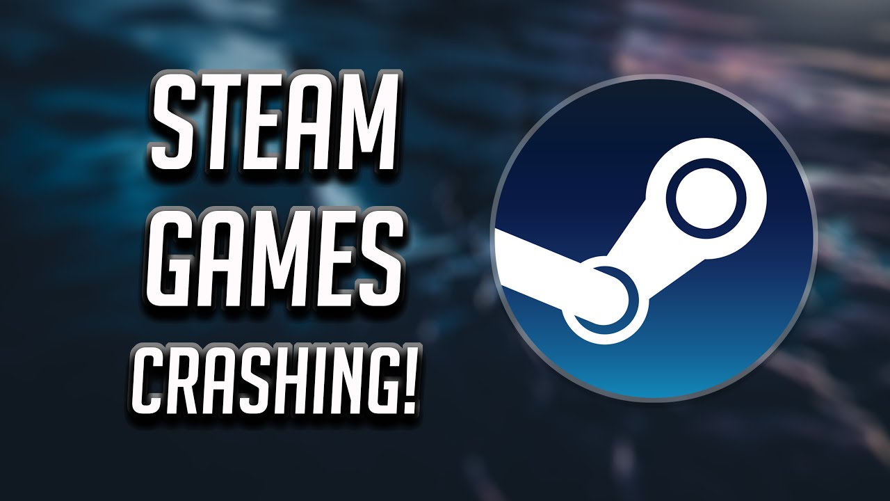 How to Fix Steam Games Crashing on Startup - [Tutorial]