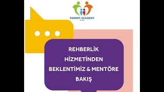 Rehberlik Hizmetinden Beklentimiz & Mentöre Bakış