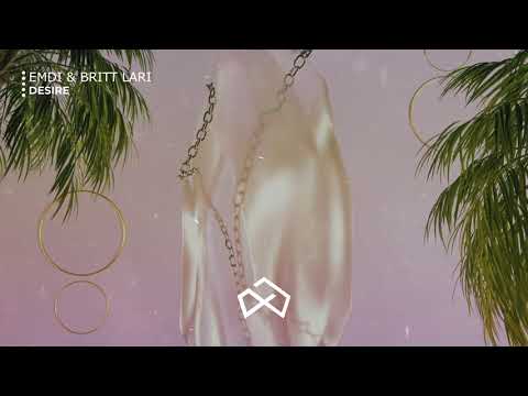 EMDI & Britt Lari - Desire [OUT NOW]