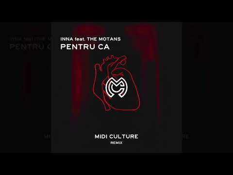 INNA feat. The Motans - Pentru Ca (Midi Culture Remix)
