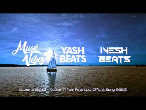 LovemanBeatz - Rouler Ti Fam Feat Luc (Official Song 2020)