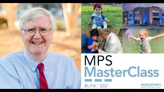 The Muenzer MPS Research and Treatment Center FAQ: What is the MPS Masterclass
