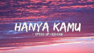 Download lagu Hanya Kamu - Ost. Dimsum Martabak (Speed up   Reverb) mp3