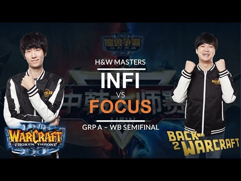 WC3 - H&W Masters Ro8 - Grp A - WB SF: [NE] Infi vs. FoCuS [ORC]