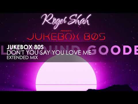Roger Shah presents Jukebox 80s - Don't You Say You Love Me