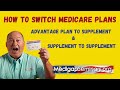 How to Switch Medicare Plans (Advantage to Supplement & Supplement to Supplement)