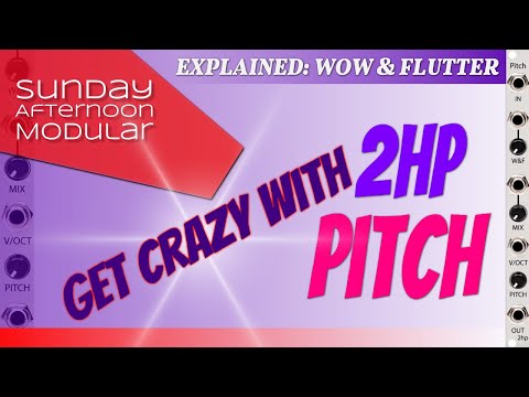Get cool sounds with 2HP PITCH! / What the heck is WOW & FLUTTER?