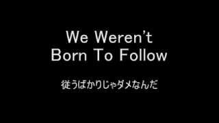 [歌詞&amp;和訳] Bon Jovi - We Weren't Born To Follow