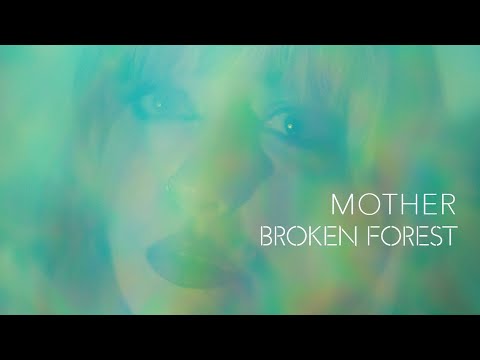 Broken Forest - Mother