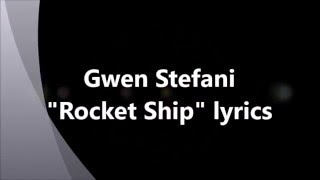 Gwen Stefani  &quot;Rocket Ship&quot; lyrics