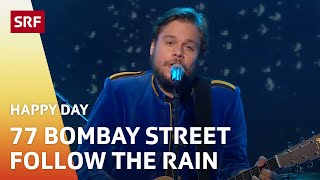 77 Bombay Street mit Follow The Rain - Happy Day