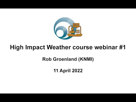 High Impact Weather Course webinar #1 (2022)