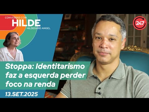 Conversas com Hildegard Angel - Stoppa: Identitarismo faz a esquerda perder foco na renda