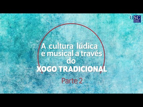 Vídeo: A cultura lúdica e musical a través do xogo tradicional. Parte 2