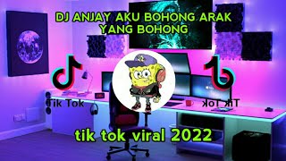 Download lagu DJ ANJAY AKU BOHONG ARAK YANG BOHONG MENGKANE SOUND - VIRAL TIK TOK 2022 mp3